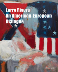 Vorderes Coverbild Larry Rivers – An American-European Dialogue