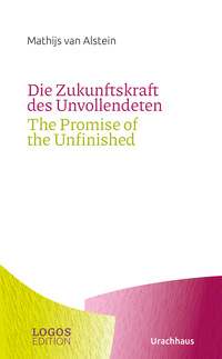 Vorderes Coverbild Die Zukunftskraft des Unvollendeten / The Promise of the Unfinished