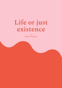 Vorderes Coverbild Life or just existence