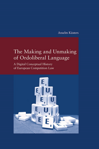 Vorderes Coverbild The Making and Unmaking of Ordoliberal Language