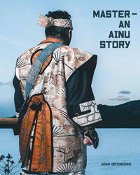 Vorderes Coverbild Master – An Ainu Story