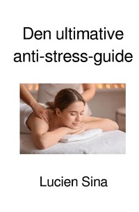 Vorderes Coverbild Den ultimative anti-stress-guide
