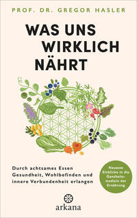 Vorderes Coverbild Was uns wirklich nährt
