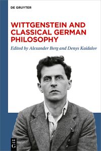 Vorderes Coverbild Wittgenstein and Classical German Philosophy