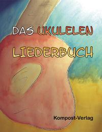 Vorderes Coverbild Das Ukulelen-Liederbuch