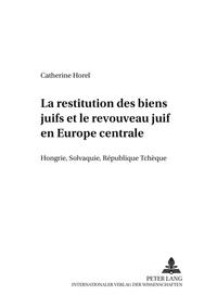 Vorderes Coverbild La restitution des biens juifs et le renouveau juif en Europe centrale