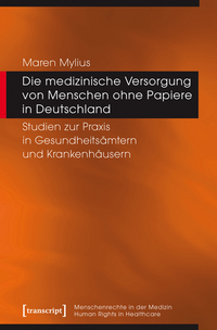 Vorderes Coverbild Die medizinische Versorgung von Menschen ohne Papiere in Deutschland