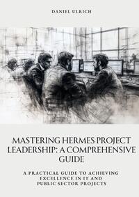 Vorderes Coverbild Mastering HERMES Project Leadership: A Comprehensive Guide