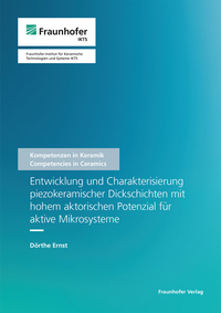 Vorderes Coverbild Entwicklung und Charakterisierung piezokeramischer Dickschichten mit hohem aktorischen Potenzial für aktive Mikrosysteme
