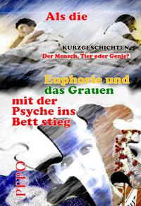 Vorderes Coverbild Als die Euphorie und das Grauen mit der Psyche ins Bett stieg