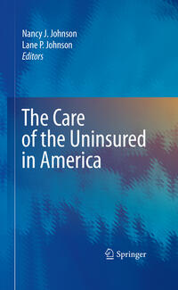 Vorderes Coverbild The Care of the Uninsured in America