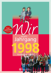 Vorderes Coverbild Wir vom Jahrgang 1998 - Kindheit und Jugend