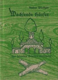Vorderes Coverbild Wachsende Häuser aus lebenden Bäumen entstehend