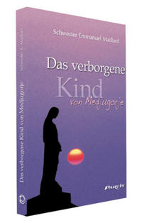 Vorderes Coverbild Das verborgene Kind von Medjugorje