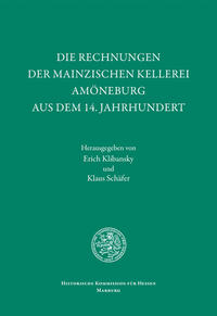 Vorderes Coverbild Die Rechnungen der mainzischen Kellerei Amöneburg aus dem 14. Jahrhundert