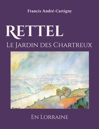 Vorderes Coverbild Rettel le Jardin des Chartreux en Lorraine