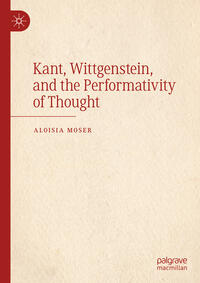 Vorderes Coverbild Kant, Wittgenstein, and the Performativity of Thought
