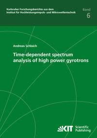 Vorderes Coverbild Time-dependent spectrum analysis of high power gyrotrons