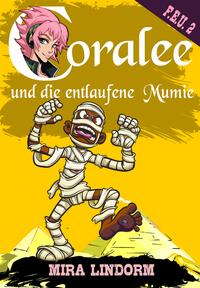 Vorderes Coverbild Coralee und die entlaufene Mumie