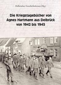 Vorderes Coverbild Die Kriegstagebücher von Agnes Hartmann aus Delbrück von 1942 bis 1945