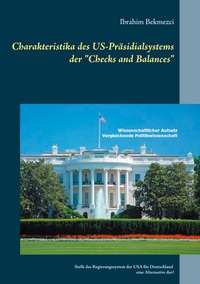 Vorderes Coverbild Charakteristika des US-Präsidialsystems der "Checks and Balances"