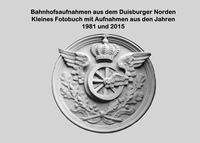 Vorderes Coverbild Bahnhofsaufnahmen aus dem Duisburger Norden