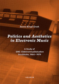 Vorderes Coverbild Politics and Aesthetics in Electronic Music