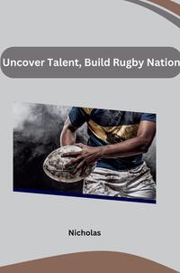 Vorderes Coverbild Uncover Talent, Build Rugby Nation