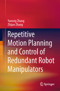 Vorderes Coverbild Repetitive Motion Planning and Control of Redundant Robot Manipulators
