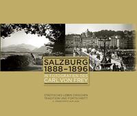 Vorderes Coverbild Salzburg 1888-1896 in Fotografien des Carl von Frey