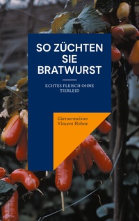Vorderes Coverbild So züchten Sie Bratwurst