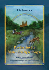 Vorderes Coverbild Die Geschichte hinter dem Regenbogen