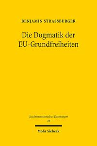 Vorderes Coverbild Die Dogmatik der EU-Grundfreiheiten
