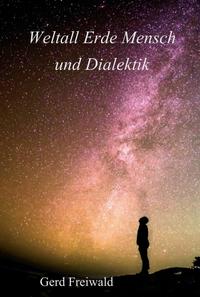 Vorderes Coverbild Weltall Erde Mensch und Dialektik