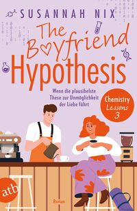 Vorderes Coverbild The Boyfriend Hypothesis. Wenn die plausibelste These zur Unmöglichkeit der Liebe führt