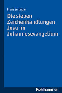 Vorderes Coverbild Die sieben Zeichenhandlungen Jesu im Johannesevangelium