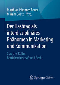 Vorderes Coverbild Der Hashtag als interdisziplinäres Phänomen in Marketing und Kommunikation
