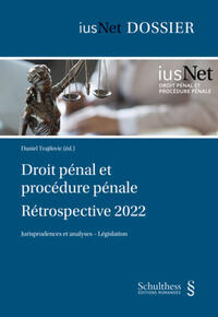 Vorderes Coverbild Droit pénal et procédure pénale : Rétrospective 2022