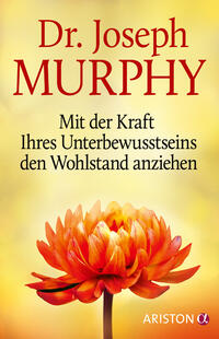 Vorderes Coverbild Mit der Kraft Ihres Unterbewusstseins den Wohlstand anziehen