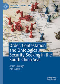 Vorderes Coverbild Order, Contestation and Ontological Security-Seeking in the South China Sea
