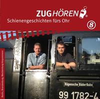 Vorderes Coverbild ZUGhören 8 Berlin, Brandenburg, Mecklenburg-Vorpommern