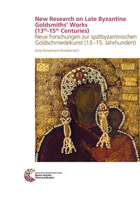Vorderes Coverbild New Research on Late Byzantine Goldsmiths´ Works (13th-15th Centuries)