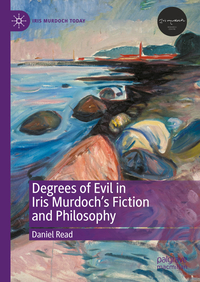Vorderes Coverbild Degrees of Evil in Iris Murdoch's Fiction and Philosophy