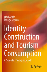 Vorderes Coverbild Identity Construction and Tourism Consumption