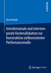 Vorderes Coverbild Interdivisionale und intertemporale Kostenallokation zur Konstruktion zielkonsistenter Performancemaße