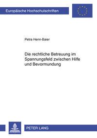 Vorderes Coverbild Die rechtliche Betreuung im Spannungsfeld zwischen Hilfe und Bevormundung