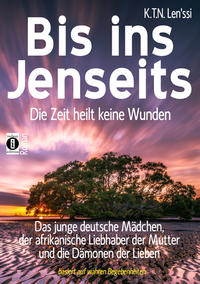 Vorderes Coverbild Bis ins Jenseits - die Zeit heilt keine Wunden