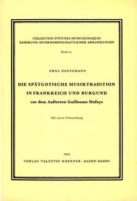 Vorderes Coverbild Die spätgotische Musiktradition in Frankreich und Burgund vor dem Auftreten Guillaume Dufays.