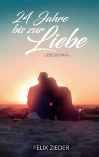 Vorderes Coverbild 24 Jahre bis zur Liebe