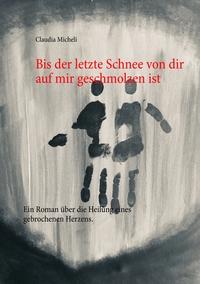 Vorderes Coverbild Bis der letzte Schnee von dir auf mir geschmolzen ist